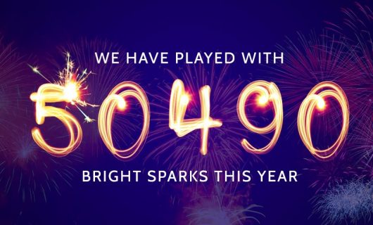 We have played with 50,490 bright sparks this year